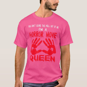 Ich bin eine Horrorfilm-Königin Horrorfilme-Gesche T-Shirt