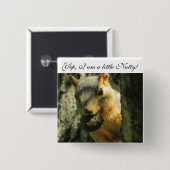 Ich bin eine humorvolle Eichhörnchentaste Button (Vorne & Hinten)