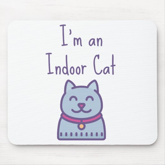 Ich bin eine Indoor Cat Funny Spaß Cat Lover Mousepad (Vorne)