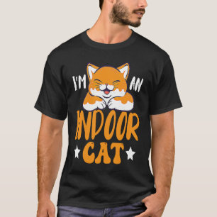 Ich bin eine Indoor-Katze, Kitty Kitten Indoor-Kat T-Shirt