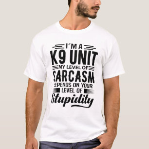 Ich bin eine K9-Einheit T-Shirt