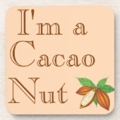 Ich bin eine Kakao-Nut-Beverage-Coaster Getränkeuntersetzer (Vorderseite)