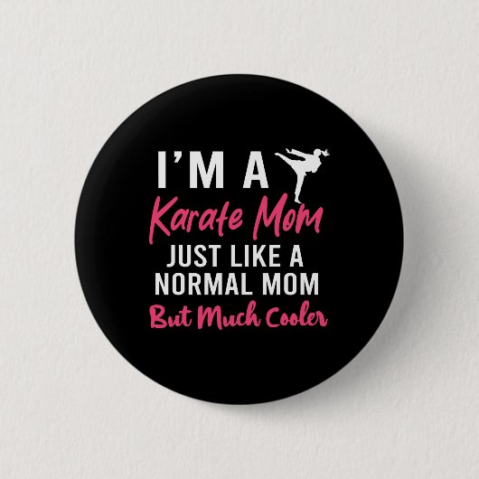 Ich bin eine Karate-Mama, genau wie eine normale M Button (Vorderseite)
