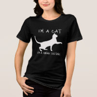 Ich bin eine Katze in einem humanen Kostüm Funny C