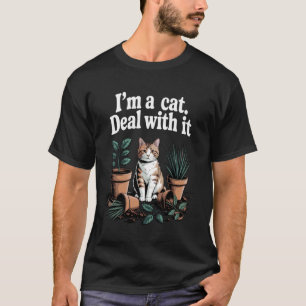 Ich Bin Eine Katze Kümmere Dich Darum Katzenliebha T-Shirt