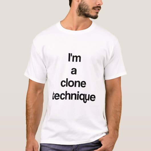 Ich bin eine Klontechnik T-Shirt (Vorderseite)