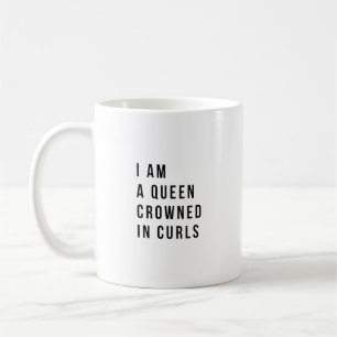 Ich bin eine Königin, die in der Locken-Tasse Kaffeetasse