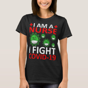 Ich bin eine Krankenschwester, die ich kämpfe Cov T-Shirt