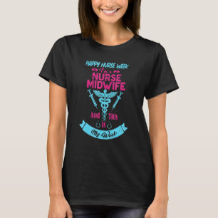 Ich bin eine Krankenschwester-Hebamme, das ist mei T-Shirt