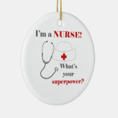 Ich bin eine Krankenschwester, was Ihre Supermacht Keramik Ornament (Rechts)