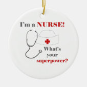 Ich bin eine Krankenschwester, was Ihre Supermacht Keramik Ornament (Vorne)