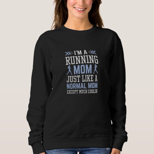 Ich bin eine laufende Mutter Sweatshirt (Vorderseite)