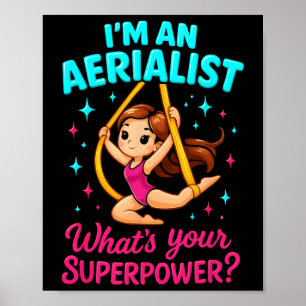 Ich bin eine Luftakrobatin. Was ist Ihre Luftseide Poster