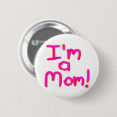 Ich bin eine MAMA! Button (Vorne & Hinten)