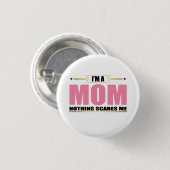 Ich bin eine Mama, die mich nichts erschreckt Button (Vorne & Hinten)