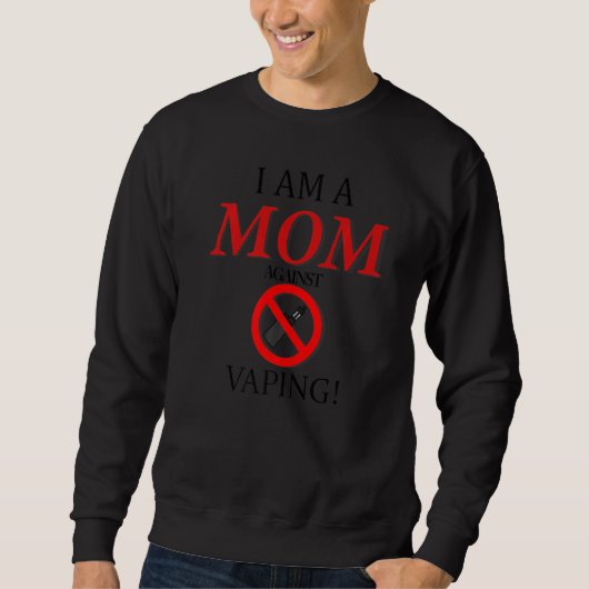 Ich bin eine Mama gegen das Rauchen. Sweatshirt (Vorderseite)