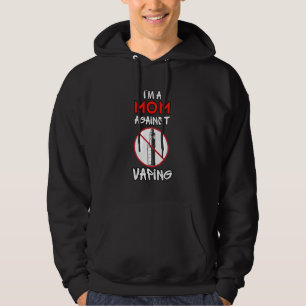 Ich bin eine Mama gegen das Vaping Anti-Vape Sup o Hoodie