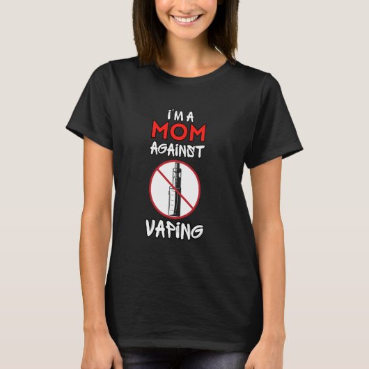 Ich bin eine Mama gegen das Vaping Anti-Vape Sup o T-Shirt (Vorderseite)
