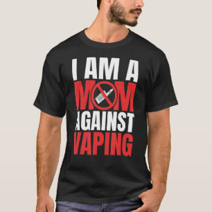 Ich bin eine Mama gegen das Vaping Funny Mommy_1 T-Shirt