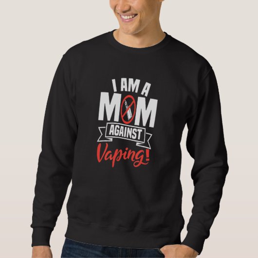 Ich bin eine Mama gegen das Vaping Non-Smoker Anti Sweatshirt (Vorderseite)