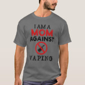 Ich bin eine Mama gegen Vaping Anti Vape Nichtrauc T-Shirt (Vorderseite)