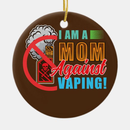 Ich bin eine Mama gegen Vaping Keramik Ornament (Vorne)