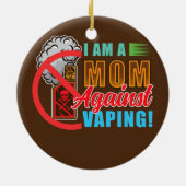 Ich bin eine Mama gegen Vaping Keramik Ornament (Hinten)