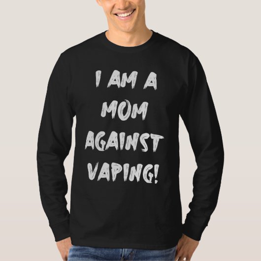 Ich bin eine MAMA gegen VAPING! T-Shirt (Vorderseite)