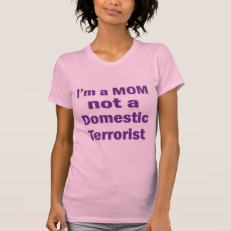 Ich bin eine MAMA, kein einheimischer Terrorist T-Shirt