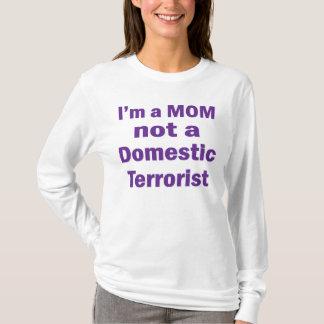 Ich bin eine MAMA, kein einheimischer Terrorist T-Shirt