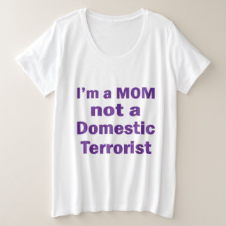 Ich bin eine MAMA, KEIN nationaler Terrorist Große Größe T-Shirt