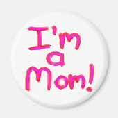 Ich bin eine MAMA! Magnet (Vorne)