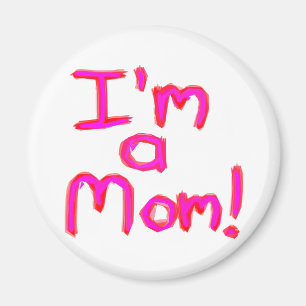 Ich bin eine MAMA! Magnet