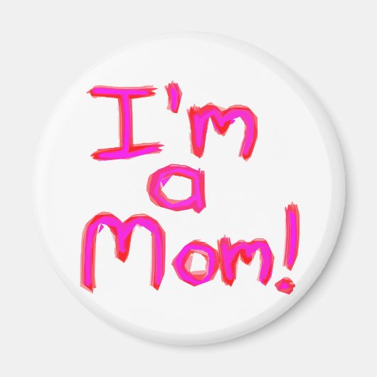 Ich bin eine MAMA! Magnet (Vorne)