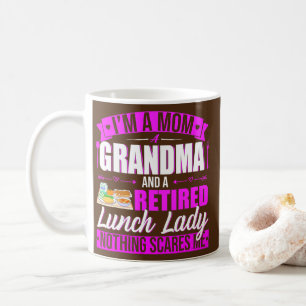 Ich bin eine Mama, Oma, eine ermüdete Lunch Lady H Kaffeetasse