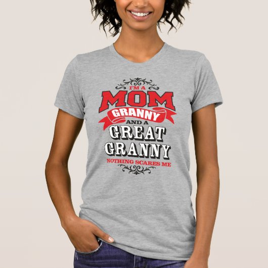 Ich bin eine Mama, Oma und eine große Oma T-Shirt (Vorderseite)