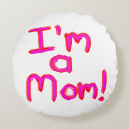 Ich bin eine MAMA! Rundes Kissen