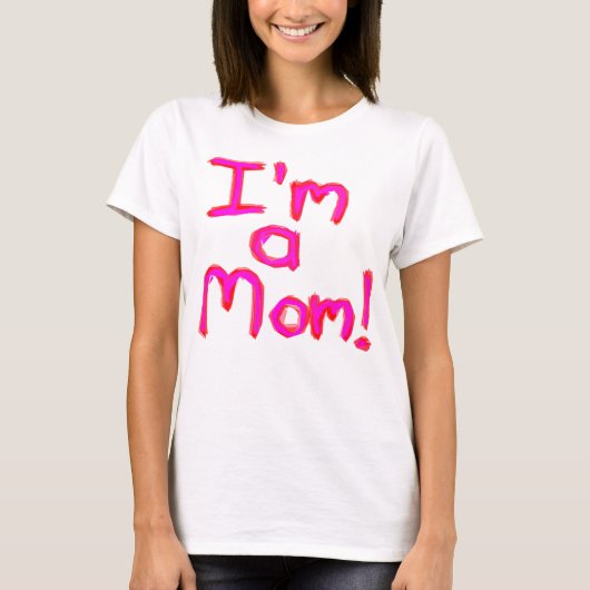 Ich bin eine MAMA! T-Shirt (Vorderseite)