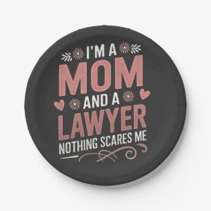 Ich bin eine Mama und ein Anwalt. Nichts macht mir Pappteller