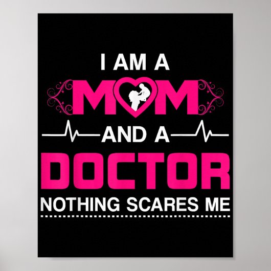 Ich bin eine Mama und ein Arzt, nichts macht mich Poster (Vorne)