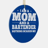 Ich bin eine Mama und ein Barkeeper, der mir nicht Keramik Ornament (Rechts)