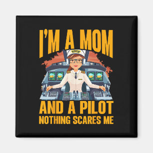 Ich bin eine Mama und ein Pilot, nichts macht mir  Magnet