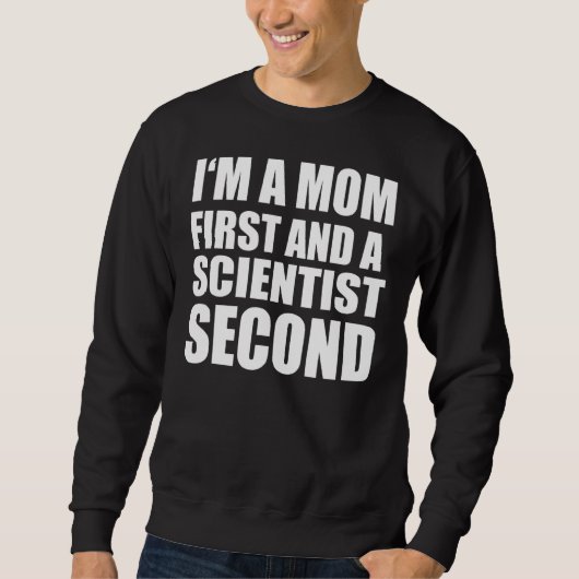 Ich bin eine Mama und ein Wissenschaftler, der ein Sweatshirt (Vorderseite)
