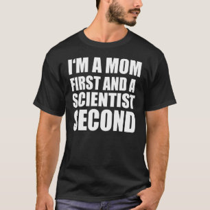 Ich bin eine Mama und ein Wissenschaftler, der ein T-Shirt
