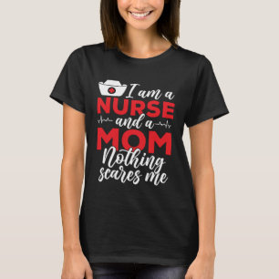 Ich bin eine Mama und Krankenschwester. Nichts küm T-Shirt