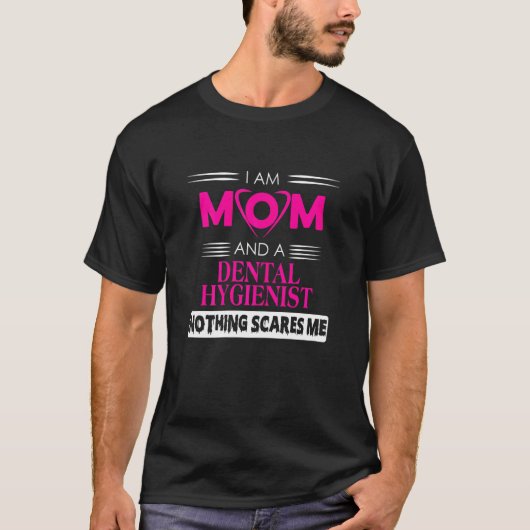 Ich bin eine Mama und Zahnarzthygiene T-Shirt (Vorderseite)