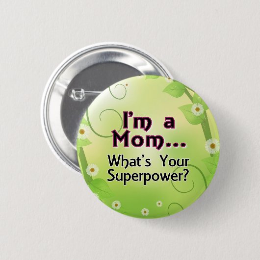 Ich bin eine Mama… Was Ihre Supermacht ist Button (Vorne & Hinten)