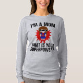 ICH BIN EINE MAMA, WAS IHRE SUPERPOWER-T - Shirt S (Vorderseite)