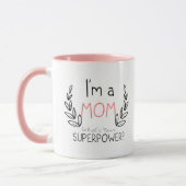 Ich bin eine Mama, was Ihre SuperPower-Tasse ist Tasse (Links)