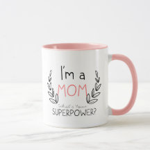 Ich bin eine Mama, was Ihre SuperPower-Tasse ist